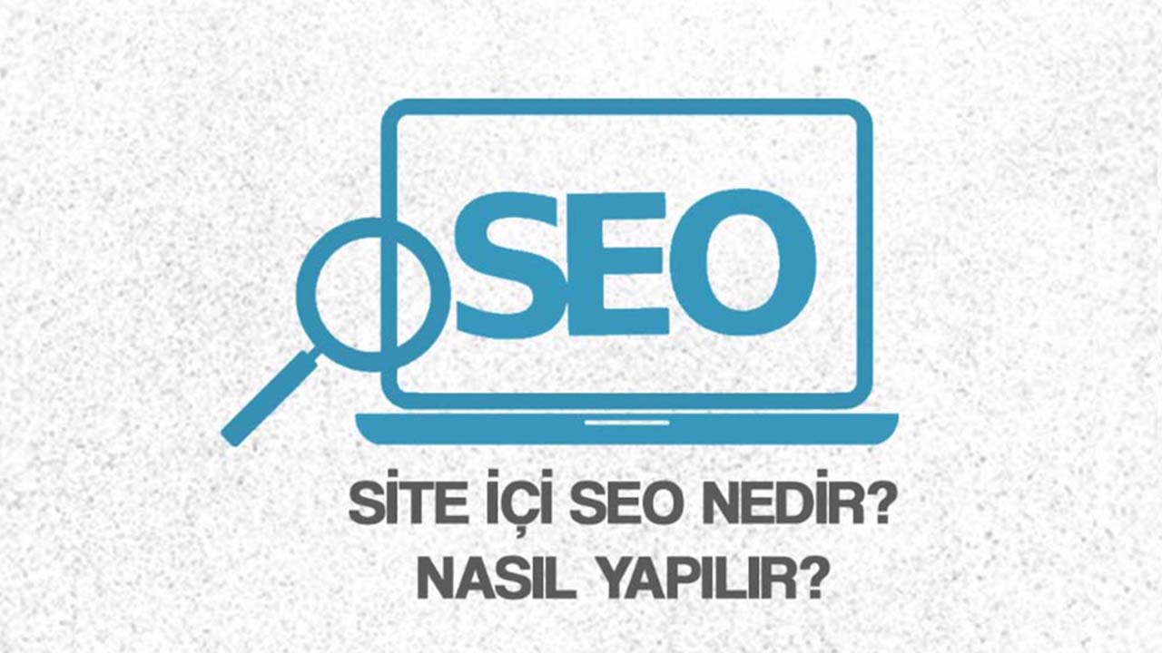 Seo İçi Seo Nedir? Nasıl Yapılır?