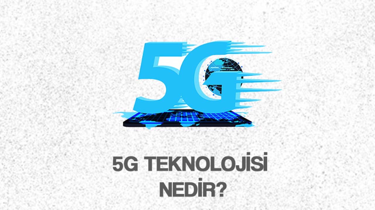 5G Teknolojisi Nedir?