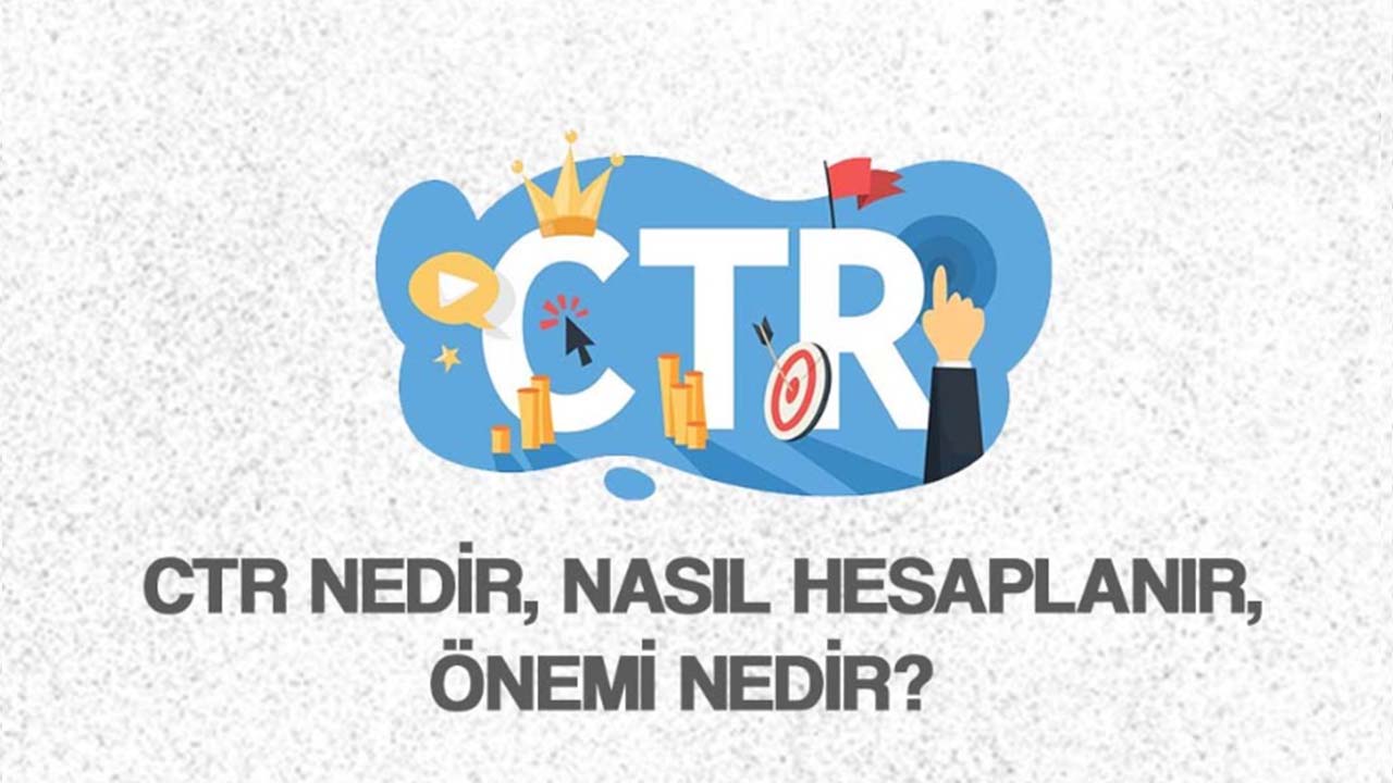 Ctr Nedir, Nasıl Hesaplanır, Önemi Nedir?