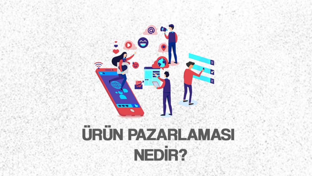 Ürün Pazarlaması Nedir?