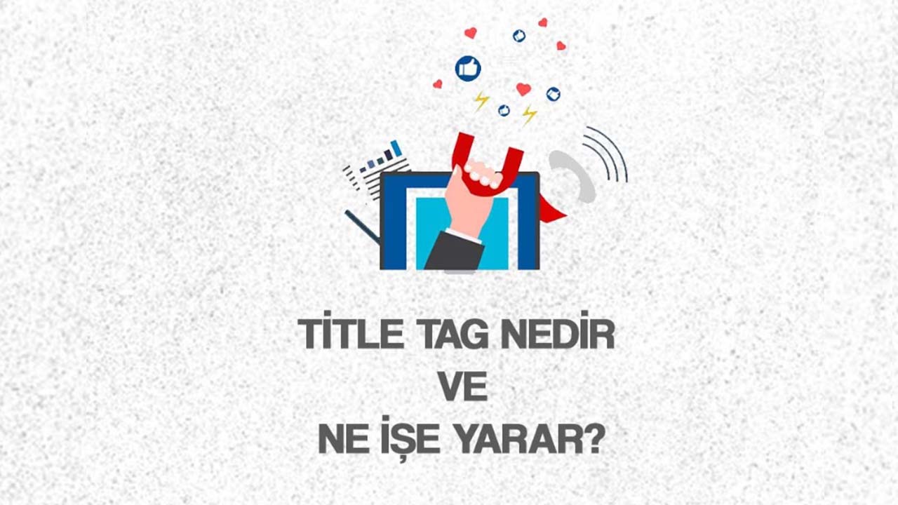 Title Tag Nedir ve Ne İşe Yarar?