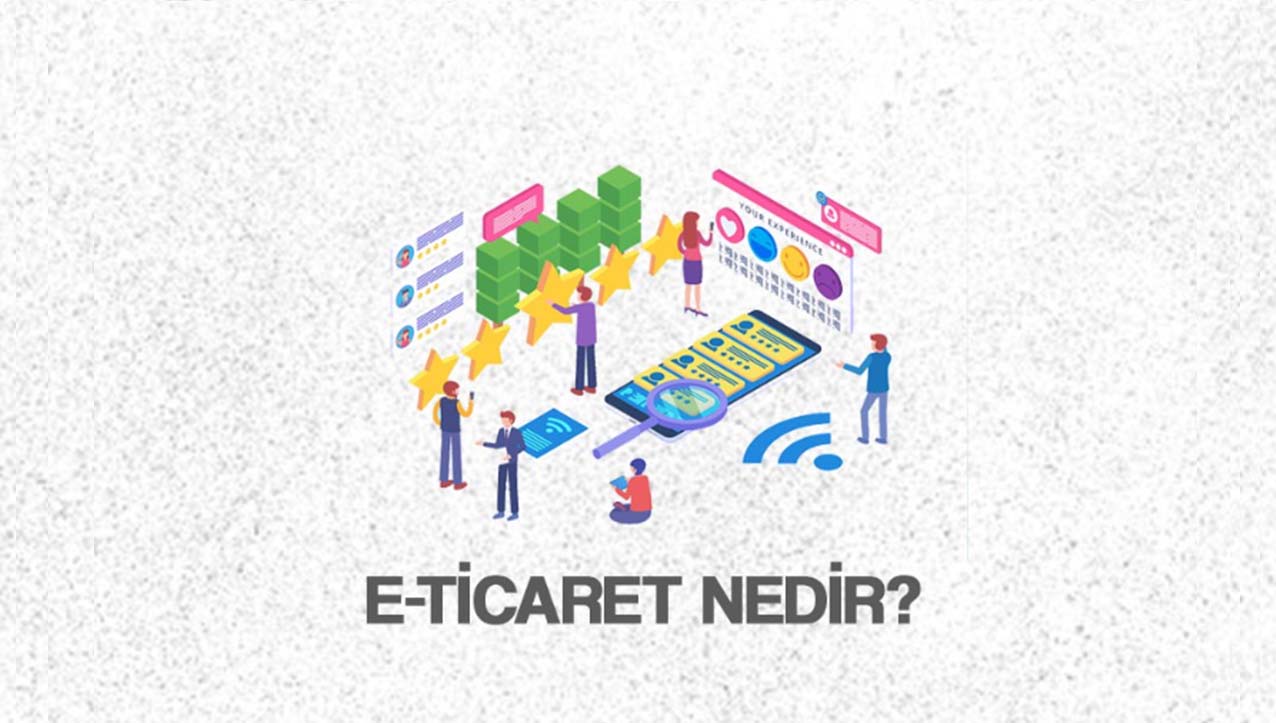 E-Ticaret Nedir?