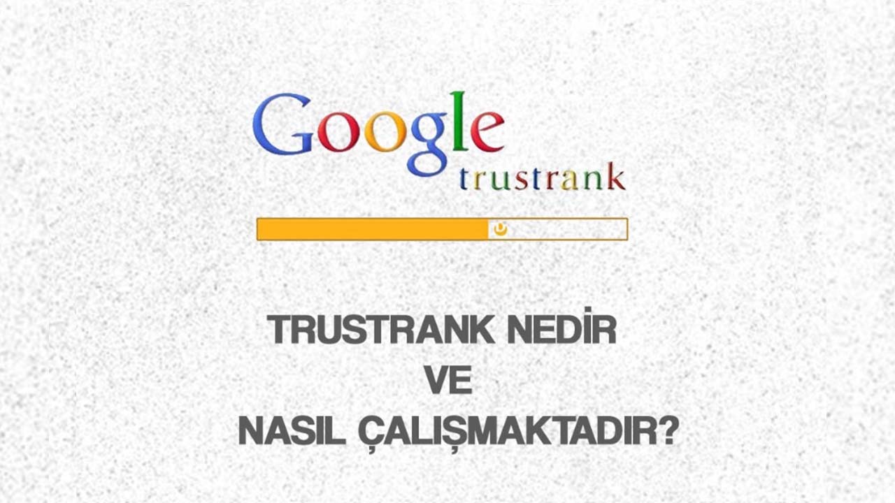 Trustrank Nedir ve Nasıl Çalışmaktadır?