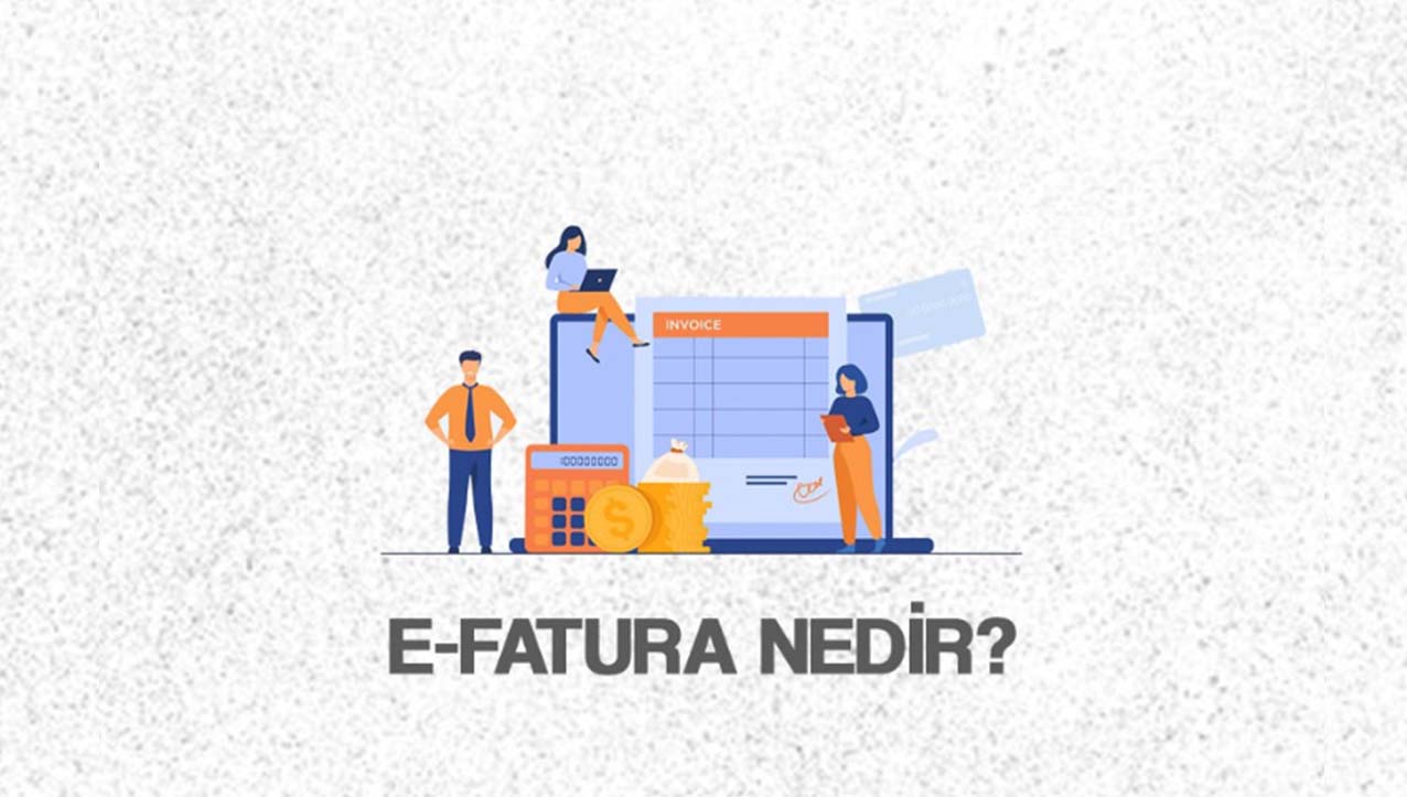 E-Fatura Nedir?