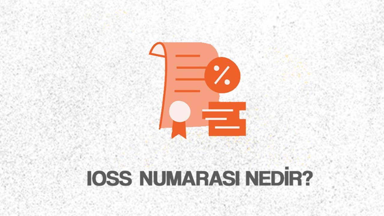 IOSS Numarası Nedir?