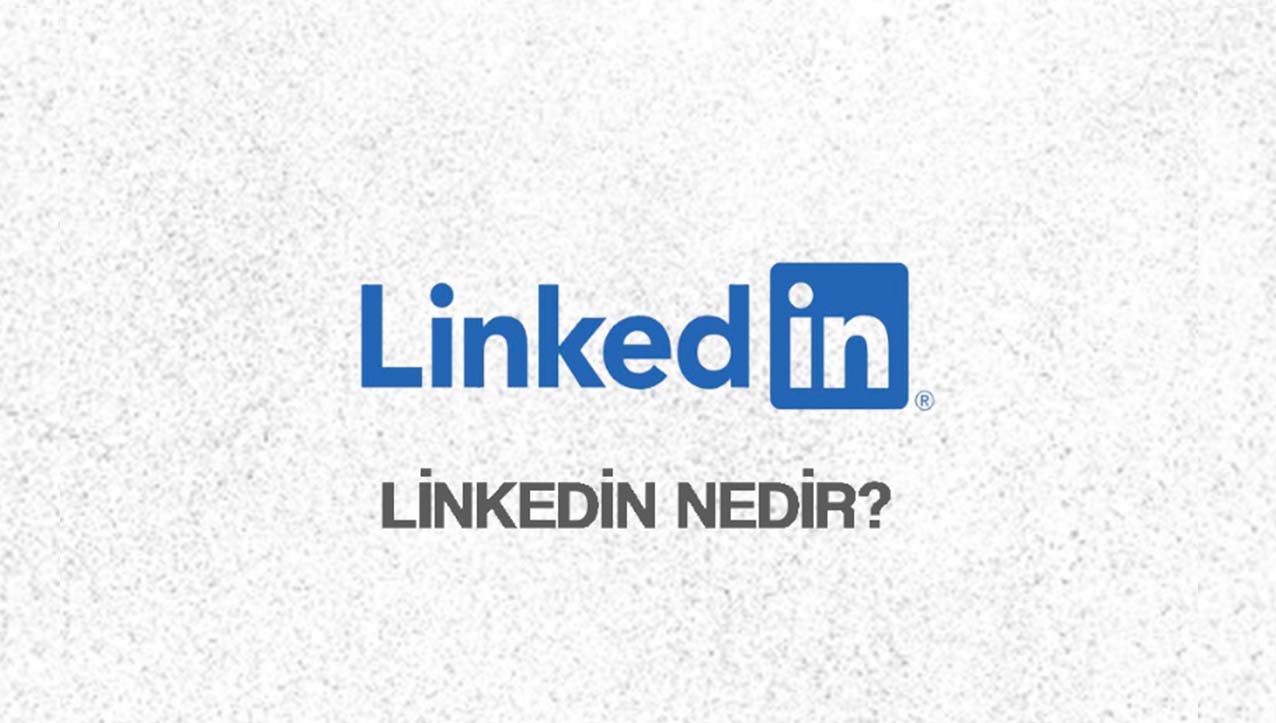 Linkedin Nedir?